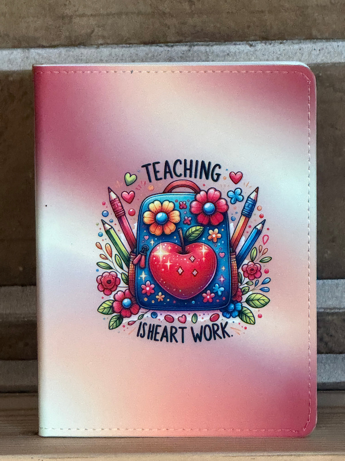 TEACHING IS HEART WORK BACKPACK NOTEBOOK/JOURNAL